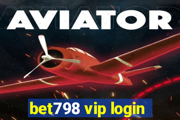 bet798 vip login
